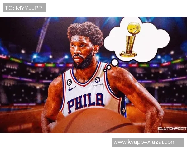 恩比德直言短时间上场无意义宁愿陪伴家人更有价值 恩比德直言短时间上场无意义宁愿陪伴家人更有价值